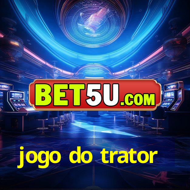 Jogo Do Trator